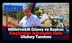Milletvekili Güneş ve Başkan Koçlu’dan Adrenalin Dolu Ulubey Tanıtımı