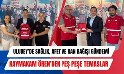 Ulubey’de Sağlık, Afet ve Kan Bağışı Gündemi, Kaymakam Ören’den Peş Peşe Temaslar