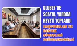 Ulubey’de Sosyal Yardım Heyeti Toplandı, Başvurular ve Destek Süreçleri Değerlendirildi
