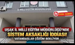 Uşak İl Milli Eğitim Müdürlüğü’nde Sistem Aksaklığı İddiası! Vatandaşlar Çözüm Bekliyor