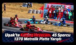 Uşak’ta Karting Heyecanı, 45 Sporcu 1370 Metrelik Pistte Yarıştı