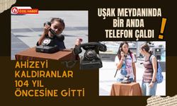 Uşak Meydanında Bir Anda Telefon Çaldı! Ahizeyi Kaldıranlar 104 Yıl Öncesine Gitti