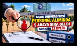 Uşak Üniversitesi Personel Alımında 5 Adaya Sıra Geldi: Son Gün 22 Eylül