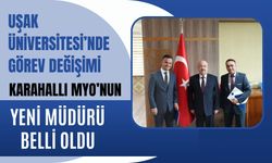 Uşak Üniversitesi’nde Görev Değişimi, Karahallı MYO’nun Yeni Müdürü Belli Oldu
