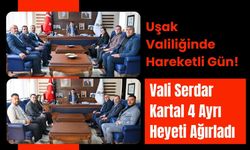 Uşak Valiliğinde Hareketli Gün! Vali Serdar Kartal 4 Ayrı Heyeti Ağırladı