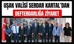 Uşak Valisi Serdar Kartal’dan Defterdarlığa Ziyaret