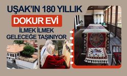 Uşak’ın 180 Yıllık Dokur Evi İlmek İlmek Geleceğe Taşınıyor