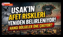 Uşak’ın Afet Riskleri Yeniden Belirleniyor! Hangi Bölgeler Öne Çıkıyor?