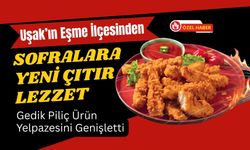 Uşak’ın Eşme İlçesinden Sofralara Yeni Çıtır Lezzet, Gedik Piliç Ürün Yelpazesini Genişletti