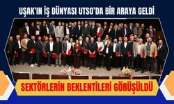 Uşak’ın İş Dünyası UTSO’da Bir Araya Geldi, Sektörlerin Beklentileri Görüşüldü