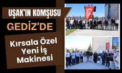 Uşak’ın Komşusu Gediz’de Kırsala Özel Yeni İş Makinesi