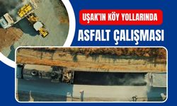 Uşak’ın Köy Yollarında Asfalt Çalışması: 1. ve 2. Kat Kaplama Yapılıyor