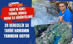 Uşak’ın Saklı Termal Mirası Drone ile Görüntülendi! 39 Derecelik Su Tarihi Hamamın Yanından Akıyor