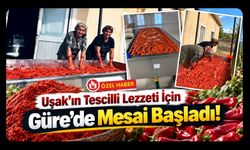 Uşak’ın Tescilli Lezzeti İçin Güre’de Mesai Başladı!