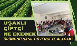 Uşaklı Çiftçi Ne Ekecek, Ürününü Nasıl Güvenceye Alacak?