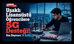Uşaklı Lisansüstü Öğrencilere 5G Desteği! Son Başvuru 14 Eylül