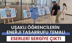 Uşaklı Öğrencilerin Enerji Tasarrufu Temalı Eserleri Sergiye Çıktı