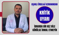 Uşaklı Üroloji Uzmanından Kritik Uyarı: İdrarda Bir Kez Bile Görülse İhmal Etmeyin