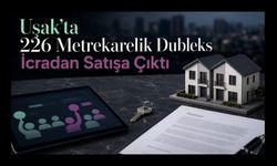 Uşak’ta 226 Metrekarelik Dubleks İcradan Satışa Çıktı