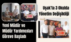 Uşak’ta 3 Okulda Yönetim Değişikliği! Yeni Müdür ve Müdür Yardımcıları Göreve Başladı
