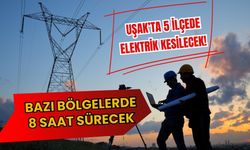 Uşak’ta 5 İlçede Elektrik Kesilecek! Bazı Bölgelerde 8 Saat Sürecek