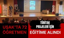 Uşak’ta 72 Öğretmen TÜBİTAK Projeleri İçin Eğitime Alındı