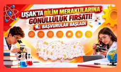 Uşak’ta Bilim Meraklılarına Gönüllülük Fırsatı! Başvurular Başladı