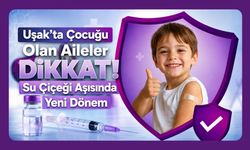 Uşak’ta Çocuğu Olan Aileler Dikkat! Su Çiçeği Aşısında Yeni Dönem
