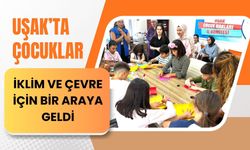 Uşak’ta Çocuklar İklim ve Çevre İçin Bir Araya Geldi
