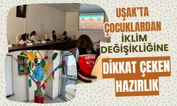 Uşak’ta Çocuklardan İklim Değişikliğine Dikkat Çeken Hazırlık