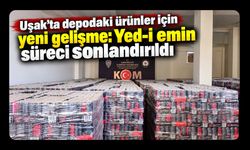 Uşak’ta Depodaki Ürünler İçin Yeni Gelişme! Yed-i Emin Süreci Sonlandırıldı