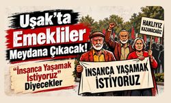 Uşak’ta Emekliler Meydana Çıkacak! “İnsanca Yaşamak İstiyoruz” Diyecekler