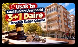 Uşak’ta Gazi Bulvarı Üzerindeki 3+1 Daire İcradan Satışa Çıkıyor