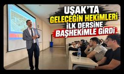 Uşak’ta Geleceğin Hekimleri İlk Dersine Başhekimle Girdi