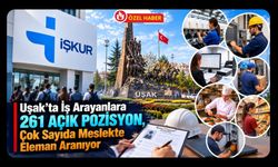 Uşak’ta İş Arayanlara 261 Açık Pozisyon, Çok Sayıda Meslekte Eleman Aranıyor
