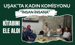 Uşak’ta Kadın Komisyonu “İnsan İnsana” Kitabını Ele Aldı