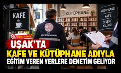 Uşak’ta Kafe Ve Kütüphane Adıyla Eğitim Veren Yerlere Denetim Geliyor