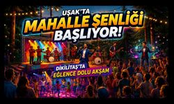Uşak’ta Mahalle Şenliği Başlıyor! Dikilitaş’ta Eğlence Dolu Akşam