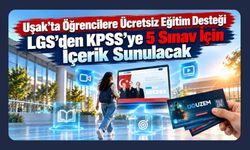 Uşak’ta Öğrencilere Ücretsiz Eğitim Desteği, LGS’den KPSS’ye 5 Sınav İçin İçerik Sunulacak
