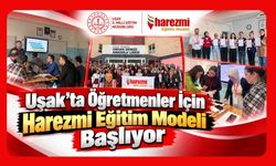 Uşak’ta Öğretmenler İçin Harezmi Eğitim Modeli Başlıyor