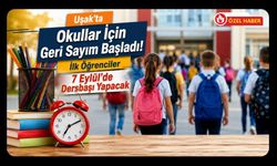 Uşak’ta Okullar İçin Geri Sayım Başladı! İlk Öğrenciler 7 Eylül’de Dersbaşı Yapacak