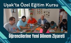 Uşak’ta Özel Eğitim Kursu Öğrencilerine Yeni Dönem Ziyareti