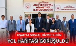 Uşak’ta Sosyal Hizmetlerin Yol Haritası Görüşüldü
