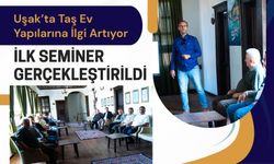Uşak’ta Taş Ev Yapılarına İlgi Artıyor: İlk Seminer Gerçekleştirildi