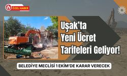 Uşak’ta Yeni Ücret Tarifeleri Geliyor! Belediye Meclisi 1 Ekim’de Karar Verecek
