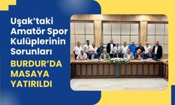 Uşak’taki Amatör Spor Kulüplerinin Sorunları Burdur’da Masaya Yatırıldı