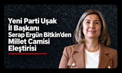 Yeni Parti Uşak İl Başkanı Serap Ergün Bitkin’den Millet Camisi Eleştirisi