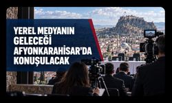 Yerel Medyanın Geleceği Afyonkarahisar’da Konuşulacak