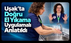 Uşak’ta Doğru El Yıkama Uygulamalı Anlatıldı