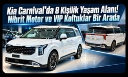 Kia Carnival’da 8 Kişilik Yaşam Alanı! Hibrit Motor ve VIP Koltuklar Bir Arada